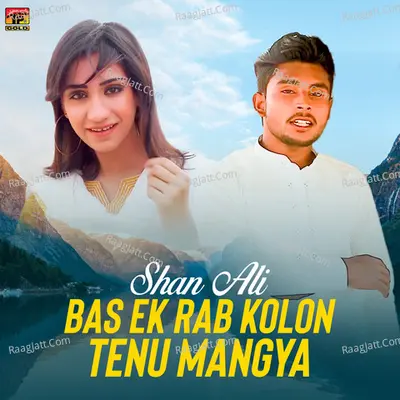 Bas Ek Rab Kolon Tenu Mangya - Single Cover