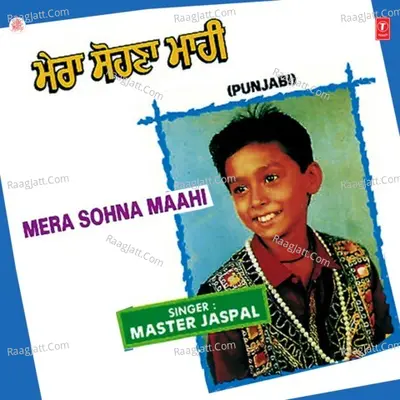 Mera Sohna Maahi - Master Jaspal
