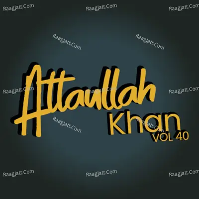 Atta Ullah Khan, Vol. 40 Poster