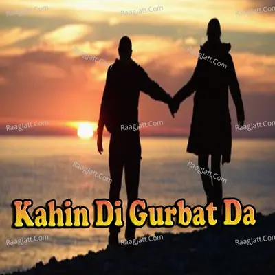Kahin Di Gurbat Da Poster