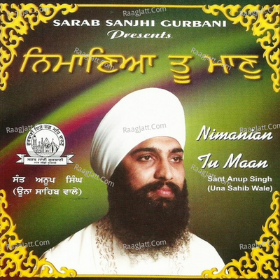 Nimanian Tu Maan - Sant Anoop Singh Ji
