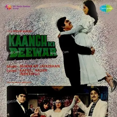 Kaanch Ki Deewar - Shankar-Jaikishan