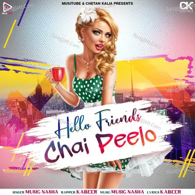 Hello Friends Chai Peelo Cover