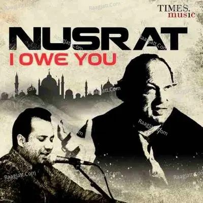 Nusrat - I Owe You - Rahat Fateh Ali Khan