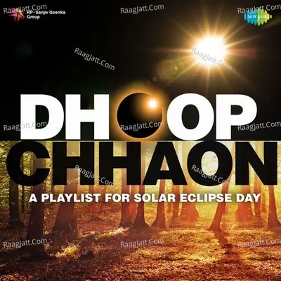 Dhoop Chhaon - A Playlist For Solar Eclipse Day - Various Artist