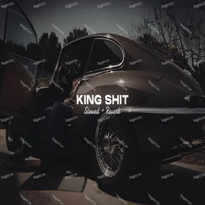 King Shit Slowed Reverb