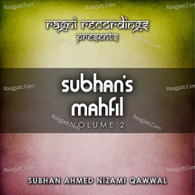 Subhan's Mahfil, Vol. 2 - Subhan Ahmed Nizami Qawwal