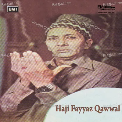 Haji Fayyaz Qawwal - Haji Fayyaz Qawwal