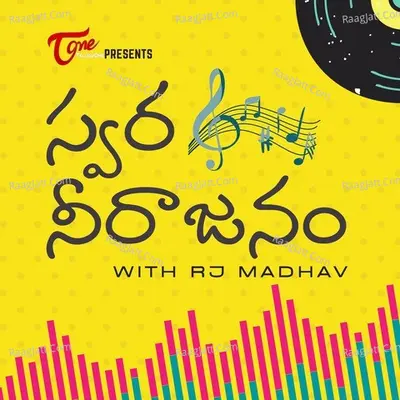 Swara Neerajanam with RJ Madhav - season - 1 - TeluguOne Podcasts