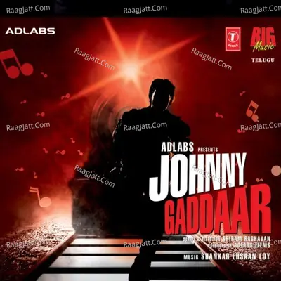 Johnny Gaddaar - Shankar Mahadevan