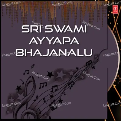 Sri Swami Ayyapa Bhajanalu - Parupalli Sri Ranganath