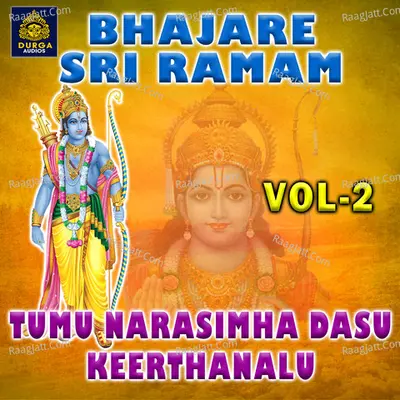 Tumu Narasimha Dasu Keerthanalu, Vol. 2 (Bhajare Sri Ramam) - 