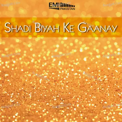Shadi Biyah Ke Gaanay - Noor Jehan