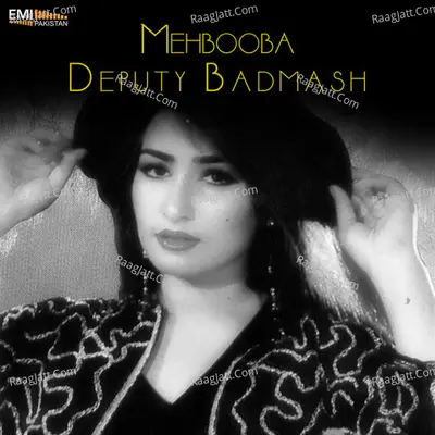 Deputy Badmash / Mehbooba - Humera Channa