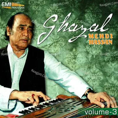 Mehdi Hassan Ghazals, Vol.3 - Mehdi Hassan