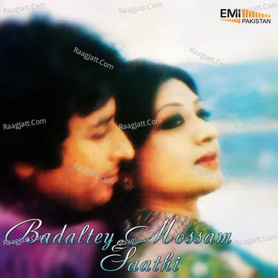 Badaltey Mossam / Saathi - Mehdi Hassan