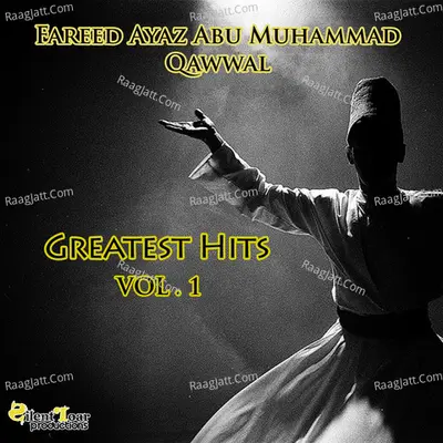 Greatest Hits, Vol. 1 - Fareed Ayaz Abu Muhammad Qawwal