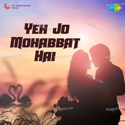 Yeh Jo Mohabbat Hai - R. D. Burman