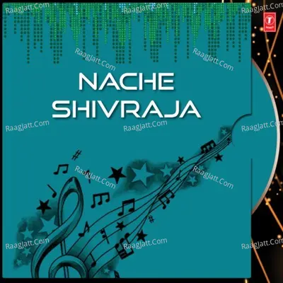 Nache Shivraja - Anil Bawra