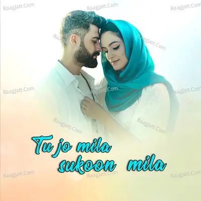 Tu Jo Mila Sukoon Mila
