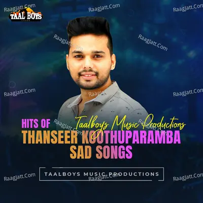Hits Of Thanseer Koothuparamba Sad Songs - Thanseer Koothuparamba