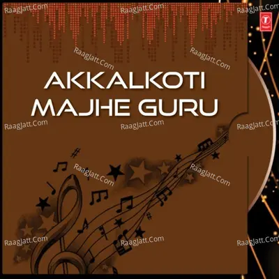 Akkalkoti Majhe Guru - Suresh Wadkar