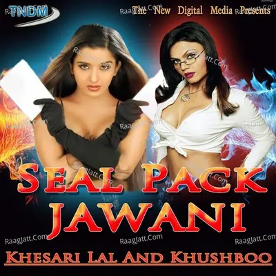 Seal Pack Jawani - Khesari Lal Yadav