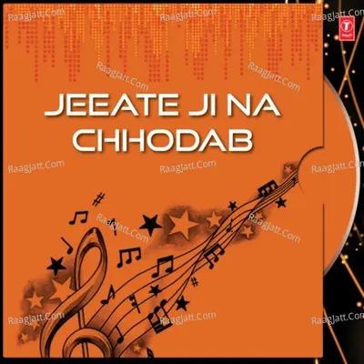 Jeeate Ji Na Chhodab - Udit Narayan