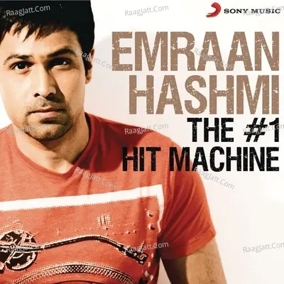 Emraan Hashmi: The # 1 Hit Machine Poster