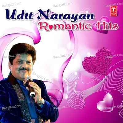 Udit Narayan Romantic Songs - Udit Narayan
