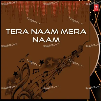 Tera Naam Mera Naam - Kuldeep Singh