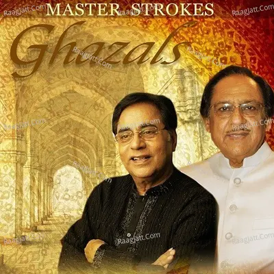 Master Strokes - Ghazals - Ghulam Ali