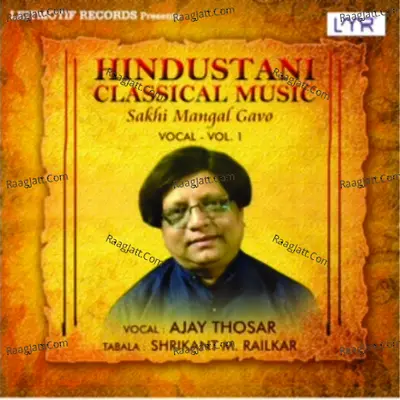 Hindustani Classical Music-Vocal Vol 1 - Ajay Thosar