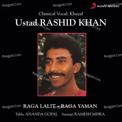 Classical Vocal: Khayal - Ustad Rashid Khan