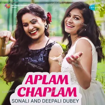Aplam Chaplam - Sonali And Deepali Dubey Cover