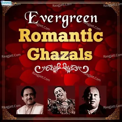 Evergreen Romantic Ghazals - Ghulam Ali
