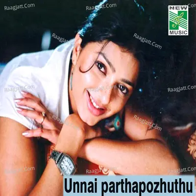 Unnai Parthapozhuthu (Original Motion Picture Soundtrack) - Priya Prakash
