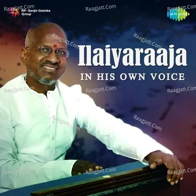 Ilaiyaraaja - In His Own Voice - Ilaiyaraaja