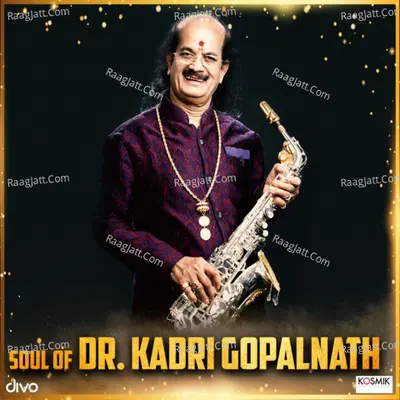 Soul Of Dr. Kadri Gopalnath - Kadri Gopalnath