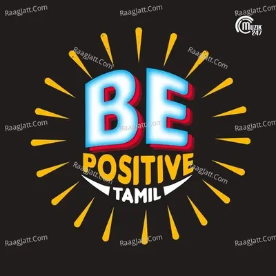 Be Positive - Tamil Motivational Songs Poster