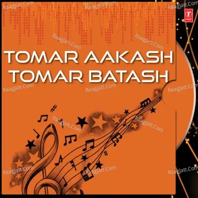 Tomar Aakash Tomar Batash - Indranil Sen