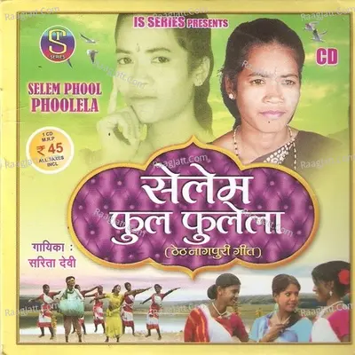 Selem Phool Phulela(Nagpuri Theth) - Sarita Devi