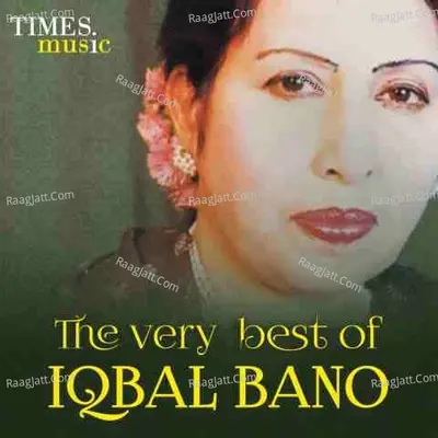 The Very Best Of Iqbal Bano - Iqbal Bano