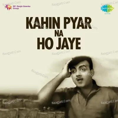 Kahin Pyar Na Ho Jaye - Mukesh