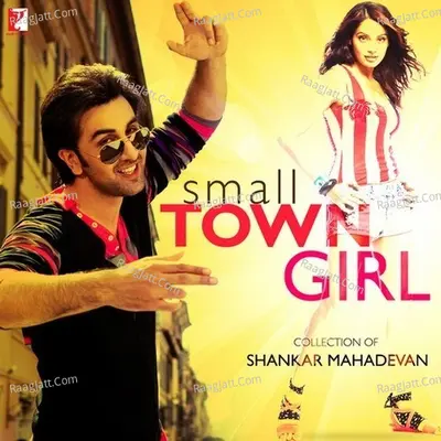 Small Town Girl - Collection Of Shankar Mahadevan Poster