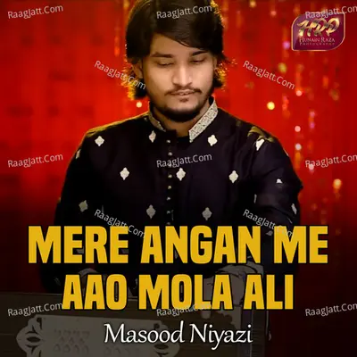 Mere Angan Me Aao Mola Ali - 