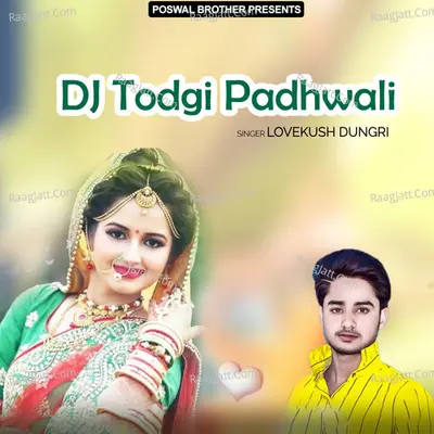DJ Todgi Padhwali - lovekush dungri