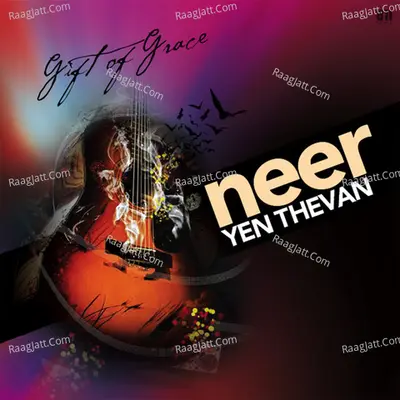 Neer Yen Thevan - Gift Of Grace