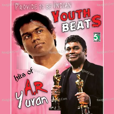 Youth Beats - Hits of A.R.Rahman and Yuvan Shankar Raja - vaali
