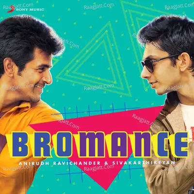Bromance: Anirudh Ravichander & Sivakarthikeyan - Anirudh Ravichander